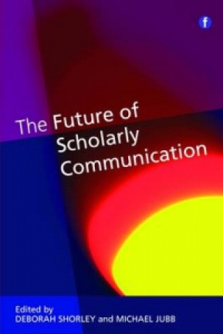 Книга Future of Scholarly Communication Deborah Shorley