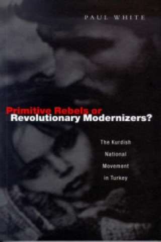 Könyv Primitive Rebels or Revolutionary Modernizers Paul White