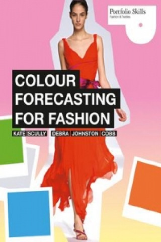 Könyv Colour Forecasting for Fashion Kate Scully