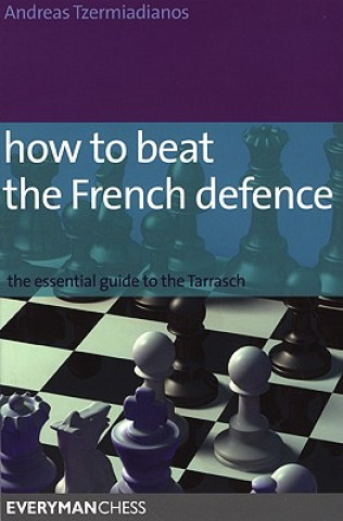 Livre How to Beat the French Defence Andreas Tzermiadianos