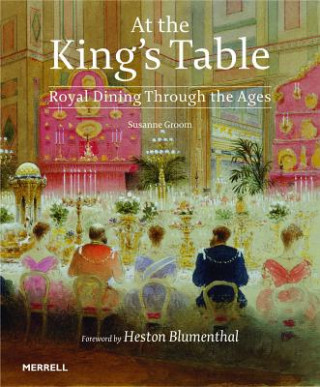 Książka At the King's Table: Royal Dining Through the Ages Susanne Groom