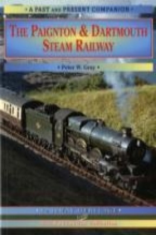 Kniha Paignton and Dartmouth Steam Railway Peter Gray