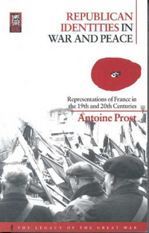 Libro Republican Identities in War and Peace Antoine Prost