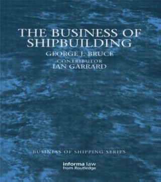 Kniha Business of Shipbuilding George Bruce