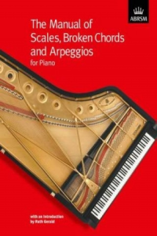 Materiale tipărite Manual of Scales, Broken Chords and Arpeggios Ruth Gerald