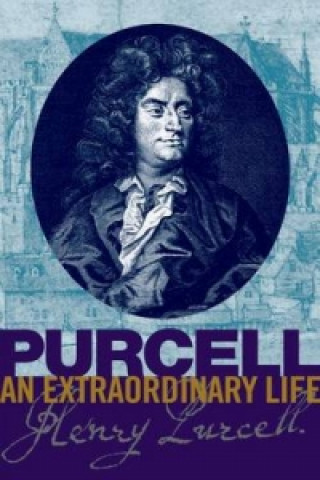 Tlačovina Purcell: An Extraordinary life Bruce Wood