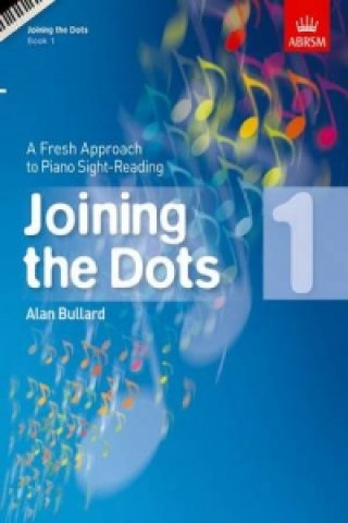 Nyomtatványok Joining the Dots, Book 1 (Piano) Alan Bullard
