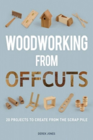 Book Woodworking from Offcuts Derek Jones