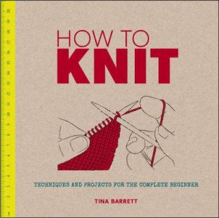 Kniha How to Knit Tina Barrett