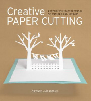 Книга Creative Paper Cutting Cheong ah Hwang