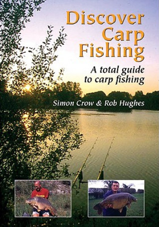 Książka Discover Carp Fishing: a Total Guide to Carp Fishing Simon Crow