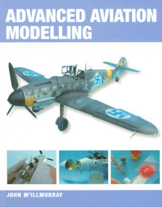 Kniha Advanced Aviation Modelling John McIllmurray