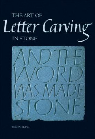 Книга Art of Letter Carving in Stone Tom Perkins