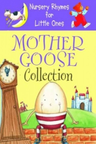 Könyv Nursery Rhymes for Little Ones: Mother Goose Collection: 