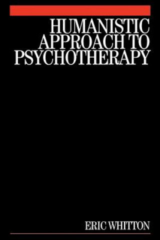 Könyv Humanistic Approach to Psychotherapy Eric Whitton