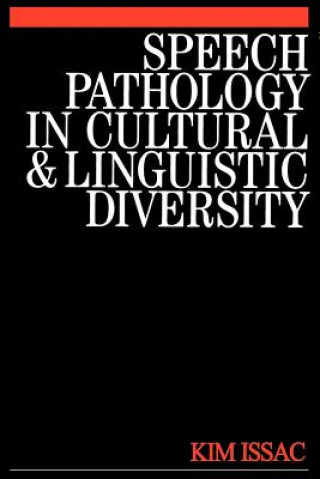 Kniha Speech Pathology in Cultural and Linguistic Diversity Kim Isaac