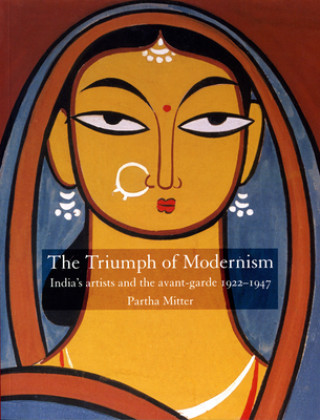 Könyv Triumph of Modernism Partha Mitter