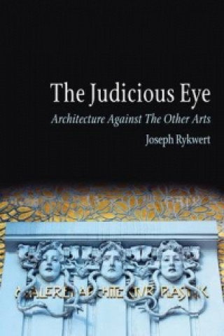Kniha Judicious Eye Joseph Rykwert