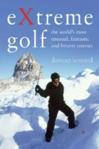 Kniha Extreme Golf Duncan Lennard