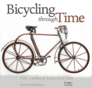 Knjiga Bicycling Through Time Paul Farren