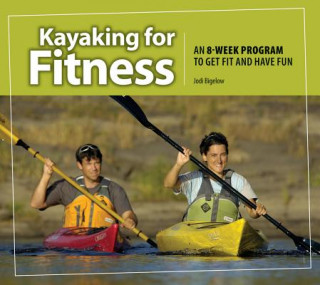 Книга Kayaking for Fitness Jodi Bigelow