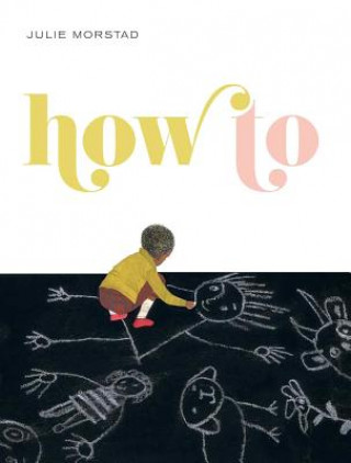 Kniha How To Julie Morstad