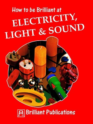 Könyv How to be Brilliant at Electricity, Light and Sound C Hughes