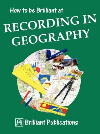 Carte How to be Brilliant at Recording in Geography S Lloyd