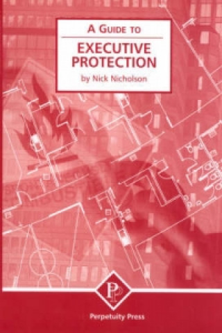 Книга Executive Protection (A Guide to) N Nicholson