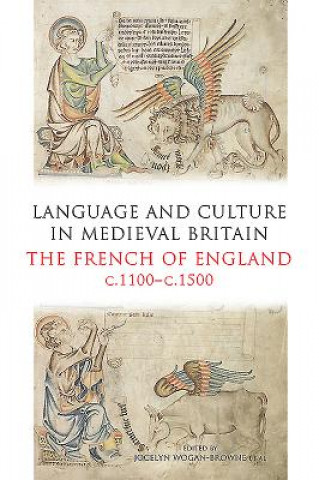 Kniha Language and Culture in Medieval Britain Jocelyn Wogan Browne