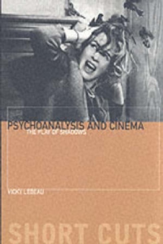 Kniha Psychoanalysis and Cinema Vicky Lebeau