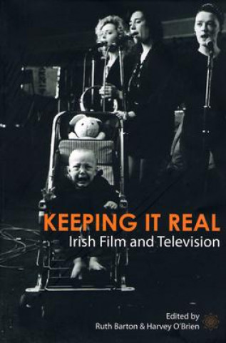 Kniha Keeping It Real - Irish Film and Television Ruth Barton
