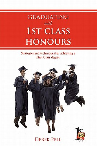 Kniha Graduating with 1st Class Honours Derek Pell