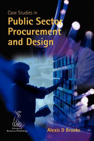 Kniha Case Studies in Public Sector Procurement and Design Alexis D Brooks