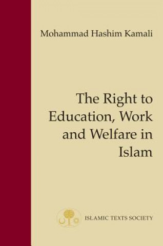 Book Right to Education, Work and Welfare in Islam Mohammad Hashim Kamali