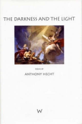 Carte Darkness and the Light Anthony Hecht