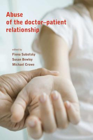 Kniha Abuse of the Doctor-Patient Relationship Fiona Subotsky