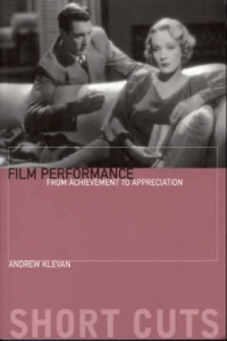Book Film Performance - From Achievement to Appreciation Andrew Klevan