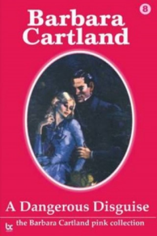 Kniha Dangerous Disguise Barbara Cartland