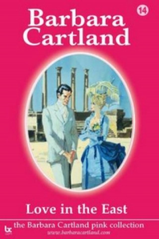 Kniha Love in the East Barbara Cartland
