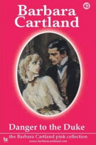 Kniha Danger to the Duke Barbara Cartland