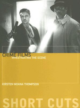 Könyv Crime Films - Investigating the Scene Kirsten Thompson
