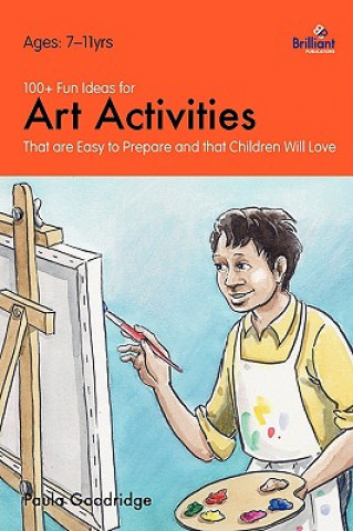 Könyv 100+ Fun Ideas for Art Activities Paula Goodridge