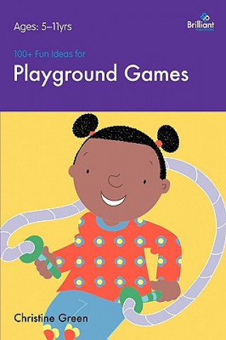 Kniha 100+ Fun Ideas for Playground Games Christine Green