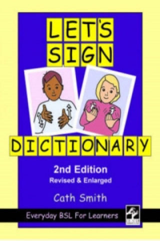 Kniha Let's Sign Dictionary: Everyday BSL for Learners Cath Smith