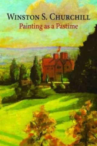 Книга Painting as a Pastime Sir Winston S. Churchill