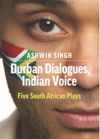 Kniha Durban Dialogues, Indian Voice Ashwin Singh