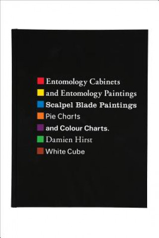 Kniha Entomology Cabinets and Paintings, Scalpel Blade Paintings and Colour Charts Damien Hirst