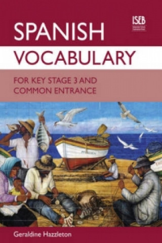 Knjiga Spanish Vocabulary for Key Stage 3 and Common Entrance Geraldine Hazzleton