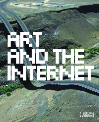 Kniha Art and the Internet Joanne McNeil & Domenico Quaranta